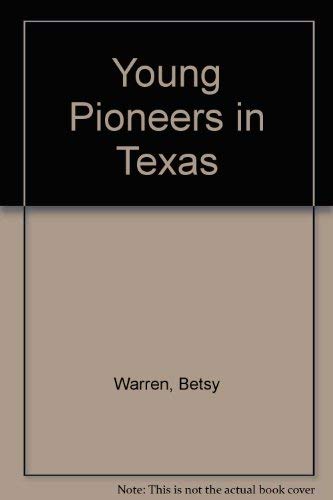 Imagen de archivo de Young Pioneers in Texas a la venta por ThriftBooks-Dallas