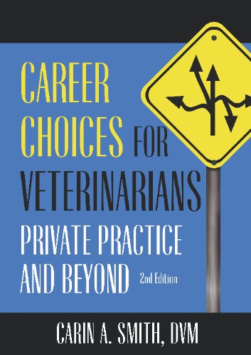 Career Choices for Veterinarians: Private Practice and Beyond (9781885780171) by Smith, Carin A.; Kieves, Nina