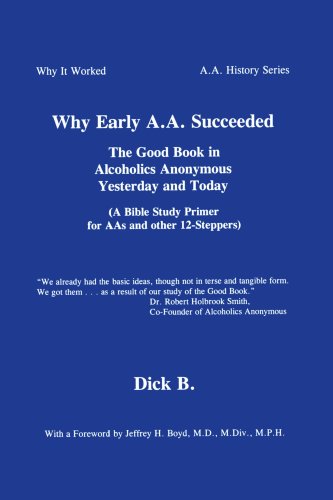 Stock image for Why Early A.A. Succeeded: The Good Book in Alcoholics Anonymous Yesterday and Today for sale by Revaluation Books