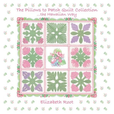 Stock image for The Pillows to Patch Quilt Collection: The Hawaiian Way for sale by SecondSale