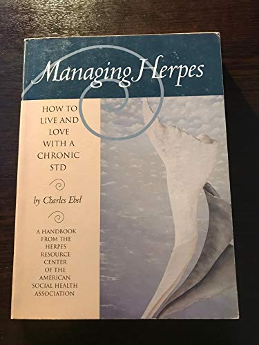 Stock image for Managing Herpes: How to Live and Love With a Chronic Std for sale by HPB Inc.