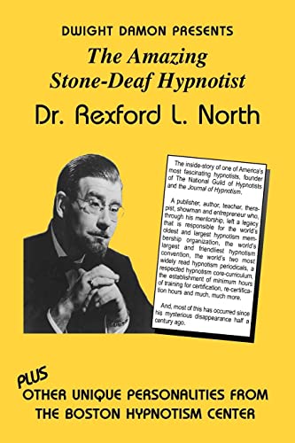 Stock image for The Amazing Stone-Deaf Hypnotist - Dr. Rexford L. North for sale by Wonder Book