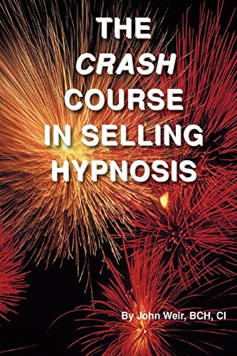 Beispielbild fr The Crash Course In Selling Hypnosis zum Verkauf von HPB Inc.