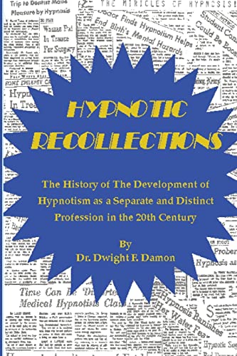 Imagen de archivo de Hypnotic Recollections: The History of the Development of Hypnotism As a Separate and Distinct Profession in the 20th Century a la venta por ThriftBooks-Atlanta