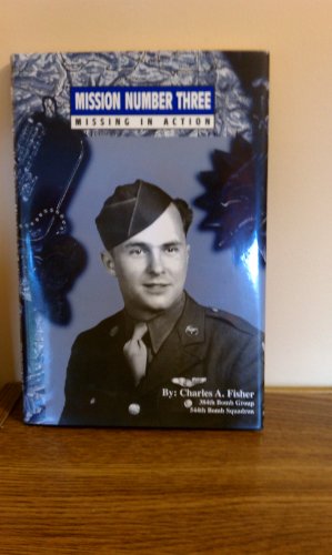 Imagen de archivo de MISSION NUMBER THREE: MISSING IN ACTION a la venta por Old Army Books