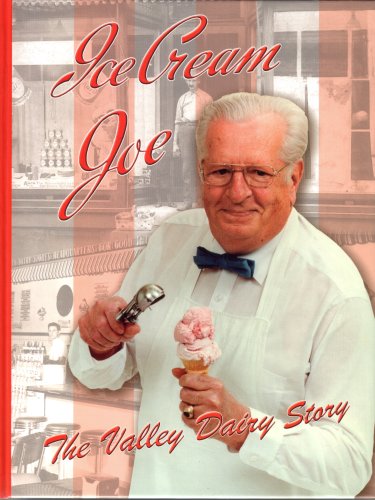 Stock image for Ice Cream Joe: The Valley Dairy Story-- : And America's Love Affair With Ice Cream for sale by HPB-Emerald