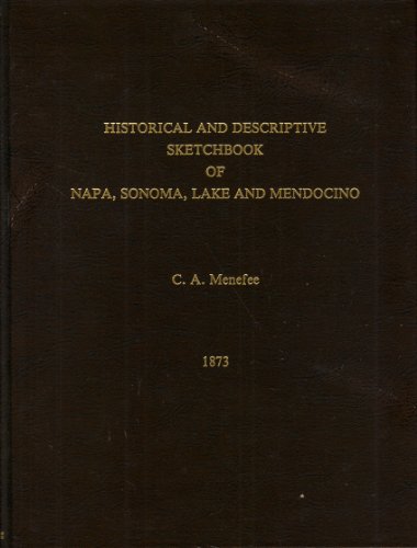 Beispielbild fr Historical and Descriptive Sketchbook of Napa, Sonoma, Lake and Mendocino, 1873 zum Verkauf von Weird Books