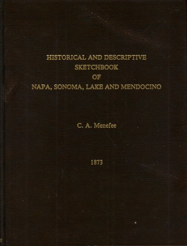 9781885852007: Historical and Descriptive Sketchbook of Napa, Sonoma, Flake and Mendoieno, 1873