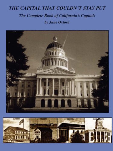 Beispielbild fr The Capital That Couldn't Stay Put, The Complete Book of California's Capitols zum Verkauf von HPB-Movies