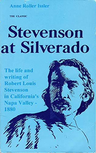 Beispielbild fr Stevenson at Silverado: The Life and Writing of Robert Louis Stevenson in the Napa Valley, California, 1880 zum Verkauf von Browse Awhile Books