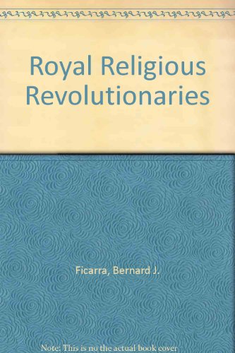 Beispielbild fr Royal Religious Revolutionaries zum Verkauf von Jean Blicksilver, Bookseller