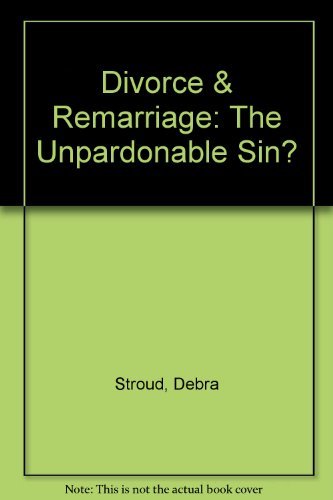 Imagen de archivo de Divorce & Remarriage: The Unpardonable Sin? a la venta por Books From California