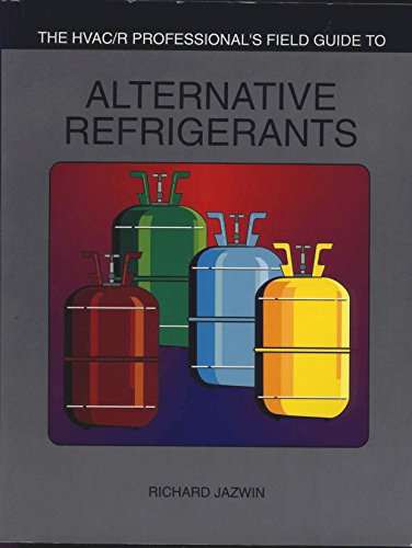 Stock image for The Hvac/R Professional*s Field Guide to Alternative Refrigerants for sale by dsmbooks