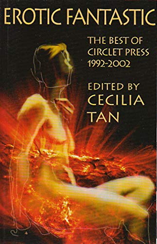 Beispielbild fr Erotic Fantastic : The Best of Circlet Press 1992-2002 zum Verkauf von Better World Books