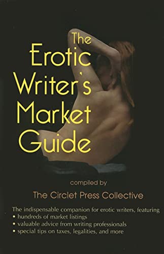 Stock image for The Erotic Writer's Market Guide: Advice, Tips, and Market Listings for the Aspiring Professional Erotica Writer for sale by ThriftBooks-Dallas