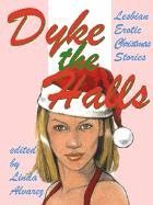 Beispielbild fr DYKE THE HALLS zum Verkauf von Goodwill Books