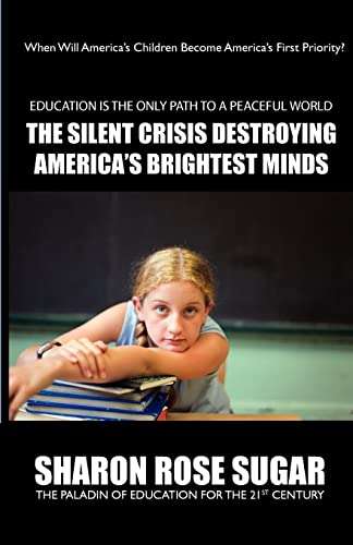 Beispielbild fr The Silent Crisis Destroying America's Brightest Minds: What All Parents Need to Know about Their Child's Education : Book of the Month, Alma Public Library, Wisconsin zum Verkauf von Better World Books