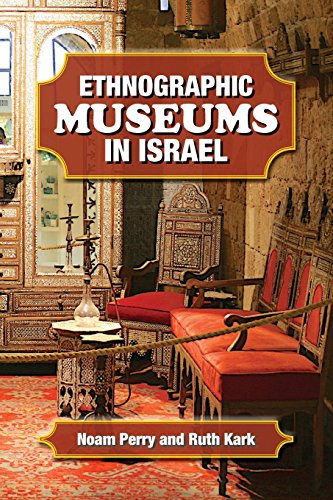 Imagen de archivo de Ethnographic Museums in Israel a la venta por THE SAINT BOOKSTORE
