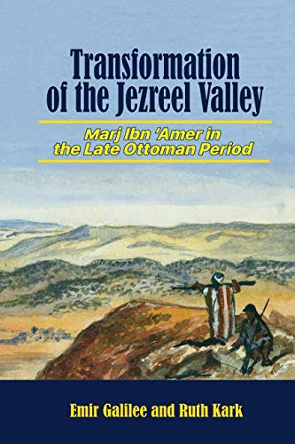 9781885881700: Transformation of the Jezreel Valley: Marj Ibn 'Amer in the late Ottoman Period