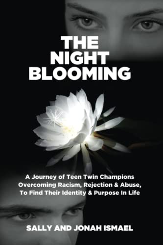 Beispielbild fr The Night Blooming: A Journey of Teen Twin Champions Overcoming Racism, Rejection & Abuse, To Find Their Identity & Purpose In Life zum Verkauf von GreatBookPrices