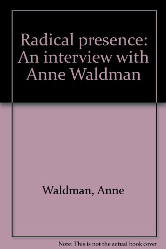 Stock image for Radical Presence: An interview With Anne Waldman for sale by Arundel Books