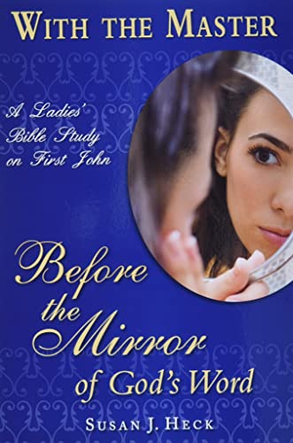 Stock image for With the Master: Before the Mirror of God's Word (With the Master Bible Studies) for sale by Books of the Smoky Mountains