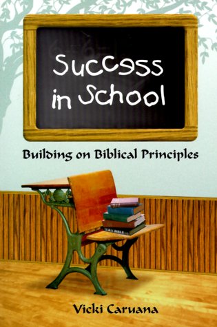 Stock image for Success in School: Building on Biblical Principles for sale by Wonder Book