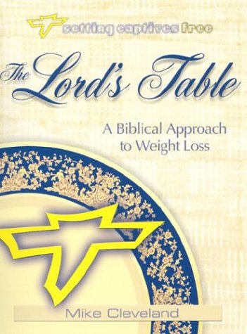 Beispielbild fr The Lord's Table: A Biblical Approach to Weight Loss (Setting Captives Free) zum Verkauf von Byrd Books