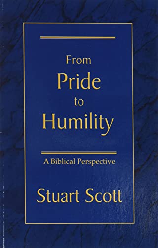 Stock image for FROM PRIDE TO HUMILITY: A Biblical Perspective for sale by Front Cover Books