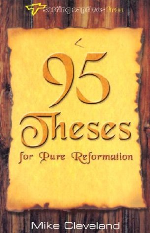 Beispielbild fr 95 Theses for Pure Reformation (Setting Captives Free) zum Verkauf von -OnTimeBooks-