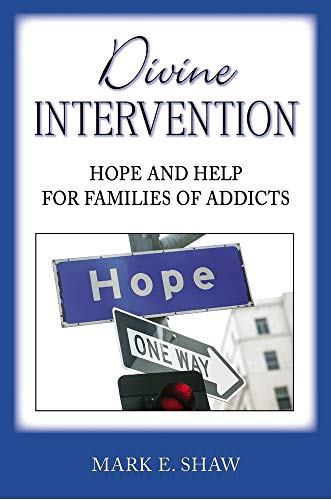 Imagen de archivo de Divine Intervention: Hope and Help for Families of Addicts a la venta por KuleliBooks
