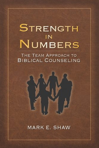 Stock image for Strength in Numbers: The Team Approach to Biblical Counseling for sale by Half Price Books Inc.