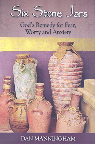 Stock image for Six Stone Jars: God's Remedy for Fear, Worry and Anxiety for sale by HPB-Ruby