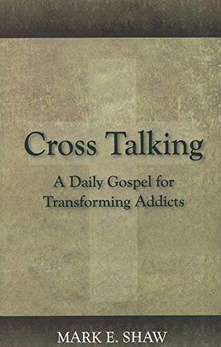 9781885904843: Cross Talking: A Daily Gospel for Transforming Addicts