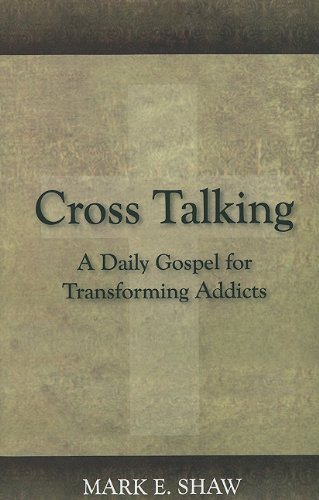 Stock image for Cross Talking: A Daily Gospel for Transforming Addicts for sale by SecondSale