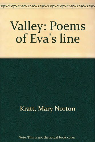Stock image for Valley: Poems of Eva's line for sale by books4u31