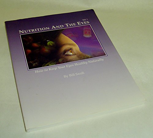 Imagen de archivo de Nutrition and the eyes: How to keep your eyes health naturally a la venta por ThriftBooks-Dallas