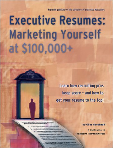 Beispielbild fr Executive Resumes: Marketing Yourself at $100,000+ zum Verkauf von a2zbooks