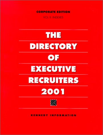 Beispielbild fr The Directory of Executive Recruiters 2001: Corporate Edition (Directory of Executive Recruiters. Corporate Edition, 2001) zum Verkauf von Irish Booksellers