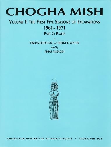 9781885923011: Chogha Mish. Volume 1: The First Five Seasons of Excavations, 1961-1971: 101 (Oriental Institute Publications)