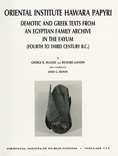 Beispielbild fr The Oriental Institute Hawana Papyri : Demotic and Greek Texts from an Egyptian Family Archive in the Fayum (Fourth to Third Century B. C.) (Publications, Vol. 113) zum Verkauf von Powell's Bookstores Chicago, ABAA