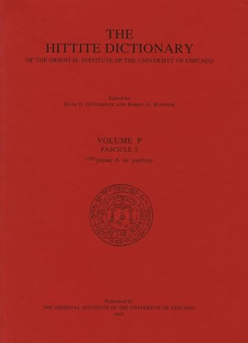 Hittite Dictionary of the Oriental Institute of the University of Chicago Volume P, fascicle 3 (pattar to putkiya-) (9781885923066) by Van Den Hout, T. P. J.; Guterbock, H. G.; Hoffner, Harry A.