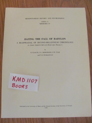 Beispielbild fr Dating the Fall of Babylon: A Reappraisal of Second-Millennium Chronology (A Joint Ghent-Chicago-Harvard Project) [Mesopotamian History and Environment Series II Memoirs IV] zum Verkauf von Windows Booksellers