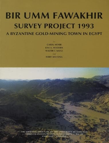 Imagen de archivo de Bir Umm Fawakhir Survey Project 1993: A Byzantine Gold-Mining Town in Egypt (Oriental Institute Communications) a la venta por Irish Booksellers