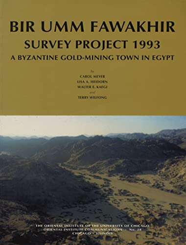 Stock image for Bir Umm Fawakhir Survey Project 1993: A Byzantine Gold-Mining Town in Egypt (Oriental Institute Communications) for sale by Irish Booksellers