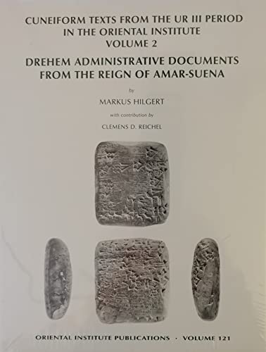 Stock image for Cuneiform Texts from the Ur III Period in the Oriental Institute, Volume 2: Drehem Administrative Documents from the Reign of Amar-Suena (Oriental Institute Publications) for sale by Midtown Scholar Bookstore