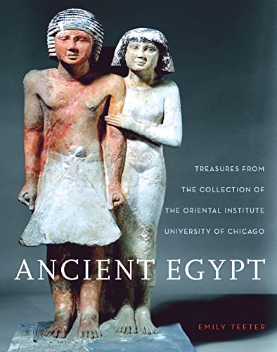 Beispielbild fr Ancient Egypt: Treasures from the Collection of the Oriental Institute (Oriental Institute Museum Publications) zum Verkauf von Housing Works Online Bookstore