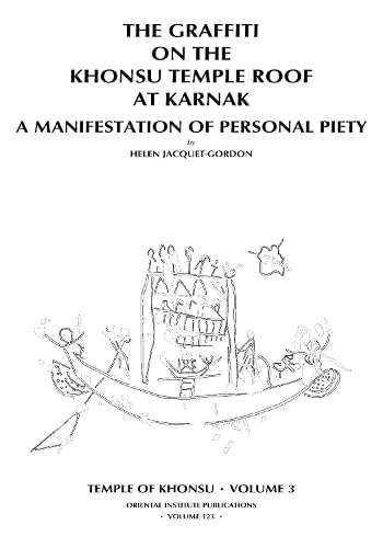 Beispielbild fr The Graffiti on the Khonsu Temple Roof at Karnak: A Manifestation of Personal Piety (Temple of Khonsu: Volume 3) zum Verkauf von Powell's Bookstores Chicago, ABAA