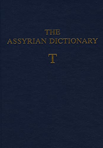 Imagen de archivo de The Assyrian Dictionary of the Oriental Institute of the University of Chicago: T: Vol 18 a la venta por Revaluation Books