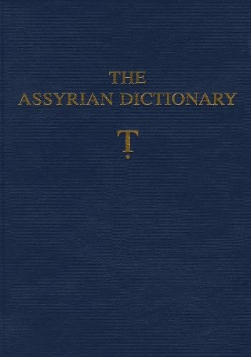 9781885923431: Assyrian Dictionary of the Oriental Institute of the University of Chicago: Volume 19, Letter T [Tet] (Chicago Assyrian Dictionary)
